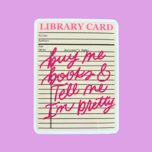 Buy Me Books and Tell Me I’m Pretty Sticker